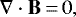 \begin{equation*}\nabla \cdot \mathbf{B} \,{=}\, 0,\end{equation*}