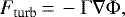 \begin{equation*}F_{\textrm{turb}}\,{=}\,-\Gamma\nabla\Phi{,}\end{equation*}