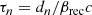 $$ \begin{aligned} \tau _n=d_{n}/\beta _{\rm rec}c \end{aligned} $$