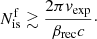 $$ \begin{aligned} N^\mathrm{f}_{\rm is} \gtrsim \frac{2\pi { v}_{\rm exp}}{\beta _{\rm rec}c}\cdot \end{aligned} $$