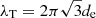 $ \lambda_{\mathrm{T}}=2\pi\sqrt{3}d_{\mathrm{e}} $