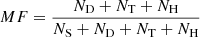 $ MF = \frac{N_{\mathrm{D}}+N_{\mathrm{T}}+N_{\mathrm{H}}}{N_{\mathrm{S}}+N_{\mathrm{D}}+N_{\mathrm{T}}+N_{\mathrm{H}}} $