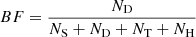 $ BF = \frac{N_{\mathrm{D}}}{N_{\mathrm{S}}+N_{\mathrm{D}}+N_{\mathrm{T}}+N_{\mathrm{H}}} $