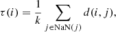 $$ \begin{aligned} \tau (i) = \frac{1}{k} \sum \limits _{j\in \mathrm{NaN}(j)} d(i,j), \end{aligned} $$