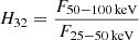 $ H_{32}=\frac{F_{50{-}100\,\mathrm{keV}}}{F_{25{-}50\,\mathrm{keV}}} $