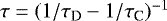 $\tau=(1/\tau_{\textrm{D}}-1/\tau_{\textrm{C}}){}^{-1}$