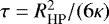 $\tau=R_{\textrm{HP}}^2/(6\kappa)$
