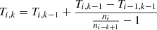 $$ \begin{aligned} T_{i,k} = T_{i,k-1} + \frac{T_{i,k-1} - T_{i-1,k-1}}{\frac{n_i}{n_{i-k+1}} -1} \end{aligned} $$