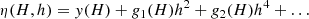 $$ \begin{aligned} \eta (H, h) = { y}(H) + {g}_1(H) h^2 + {g}_2(H) h^4 + \ldots \end{aligned} $$