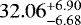 $32.06^{+6.90}_{-6.68}$