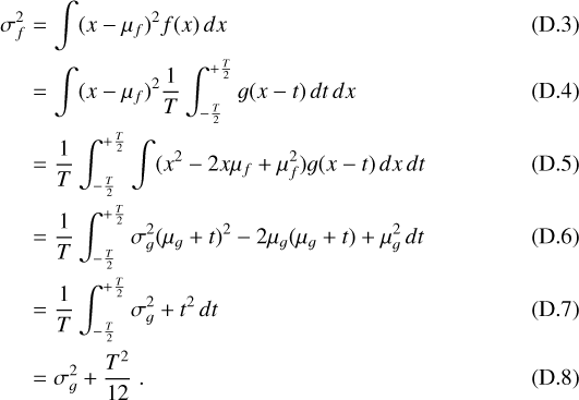 \begin{eqnarray*}\sigma_f^2 &=& \int (x-\mu_f){}^2 f(x) \, dx \\&=& \int (x-\mu_f){}^2 \frac{1}{T} \int_{-\frac{T}{2}}^{+\frac{T}{2}} g(x-t) \, dt \, dx \\&=& \frac{1}{T} \int_{-\frac{T}{2}}^{+\frac{T}{2}} \int (x^2 - 2x\mu_f + \mu_f^2) g(x-t) \, dx \, dt \\&=& \frac{1}{T} \int_{-\frac{T}{2}}^{+\frac{T}{2}} \sigma_g^2 (\mu_g+t){}^2 - 2\mu_g (\mu_g+t) + \mu_g^2 \, dt \\&=& \frac{1}{T} \int_{-\frac{T}{2}}^{+\frac{T}{2}} \sigma_g^2 + t^2 \, dt \\&=& \sigma_g^2 + \frac{T^2}{12} \;.\end{eqnarray*}