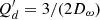 $ Q^\prime_{d} = 3/(2D_{\omega}) $