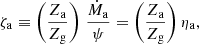 $$ \begin{aligned} \zeta _{\rm a} \equiv \left(\frac{Z_{\rm a}}{Z_{\rm g}}\right)\,\frac{\dot{M}_{\rm a}}{\psi } = \left(\frac{Z_{\rm a}}{Z_{\rm g}}\right)\eta _{\rm a}, \end{aligned} $$