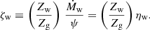 $$ \begin{aligned} \zeta _{\rm w} \equiv \left(\frac{Z_{\rm w}}{Z_{\rm g}}\right)\,\frac{\dot{M}_{\rm w}}{\psi } = \left(\frac{Z_{\rm w}}{Z_{\rm g}}\right)\eta _{\rm w}. \end{aligned} $$