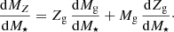 $$ \begin{aligned} \frac{\mathrm{d}M_Z}{\mathrm{d}M_{\star }} = Z_{\rm g}\,\frac{\mathrm{d}M_{\rm g}}{\mathrm{d}M_{\star }} + M_{\rm g}\,\frac{\mathrm{d}Z_{\rm g}}{\mathrm{d}M_{\star }}\cdot \end{aligned} $$