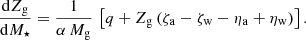 $$ \begin{aligned} \frac{\mathrm{d}Z_{\rm g}}{\mathrm{d}M_{\star }} = \frac{1}{\alpha \,M_{\rm g}}\,\left[q + Z_{\rm g}\,(\zeta _{\rm a} - \zeta _{\rm w} - \eta _{\rm a} + \eta _{\rm w})\right]. \end{aligned} $$