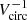 $ V_{\mathrm{circ}}^{-1} $