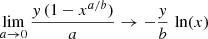 $$ \begin{aligned} \lim _{a \rightarrow 0} \frac{y\,(1-x^{a/b})}{a} \rightarrow -\frac{y}{b}\,\ln (x) \end{aligned} $$