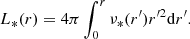 $$ \begin{aligned} L_*(r) = 4\pi \int _{0}^{r} \nu _*(r^\prime ) r^{\prime 2} \mathrm{d}r^\prime . \end{aligned} $$