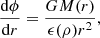 $$ \begin{aligned} \frac{\mathrm{d \phi }}{\mathrm{d}r} = \frac{G M( r)}{\epsilon (\rho )r^2}, \end{aligned} $$