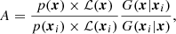 $$ \begin{aligned} A = \frac{p(\boldsymbol{x}) \times \mathcal{L} (\boldsymbol{x})}{p(\boldsymbol{x}_i) \times \mathcal{L} (\boldsymbol{x}_i)} \frac{G(\boldsymbol{x} \vert \boldsymbol{x}_i)}{G(\boldsymbol{x}_i \vert \boldsymbol{x})}, \end{aligned} $$