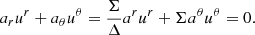 $$ \begin{aligned} {{a}_{r}}{{u}^{r}}+{{a}_{\theta }}{{u}^{\theta }}=\frac{\Sigma }{\Delta }{{a}^{r}}{{u}^{r}}+\Sigma {{a}^{\theta }}{{u}^{\theta }}=0 . \end{aligned} $$