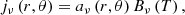$$ \begin{aligned} {{j}_{\nu }}\left( r, \theta \right)={{a}_{\nu }}\left( r, \theta \right) {{B}_{\nu }}\left( T \right) , \end{aligned} $$