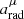 $ a_{\mathrm{rad}}^{\mu } $