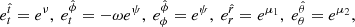 $$ e_{t}^{{\hat{t}}}={{e}^{\nu }} ,\ e_{t}^{{\hat{\phi }}}=-\omega {{e}^{\psi }} ,\ e_{\phi }^{{\hat{\phi }}}={{e}^{\psi }} ,\ e_{r}^{{\hat{r}}}={{e}^{{{\mu }_{1}}}} ,\ e_{\theta }^{{\hat{\theta }}}={{e}^{{{\mu }_{2}}}}, $$