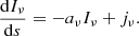 $$ \begin{aligned} \frac{\mathrm{d}{{I}_{\nu }}}{\mathrm{d}s}=-{{a}_{\nu }} {{I}_{\nu }}+{{j}_{\nu }} . \end{aligned} $$