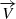 $ \overrightarrow{V} $