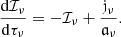 $$ \begin{aligned} \frac{\mathrm{d}{{\mathcal{I} }_{\nu }}}{\mathrm{d}{{\tau }_{\nu }}}=-{{\mathcal{I} }_{\nu }}+\frac{{{\mathfrak{j} }_{\nu }}}{{{\mathfrak{a} }_{\nu }}} . \end{aligned} $$