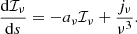 $$ \begin{aligned} \frac{\mathrm{d}{{\mathcal{I} }_{\nu }}}{\mathrm{d}s}=-{{a}_{\nu }}{{\mathcal{I} }_{\nu }}+\frac{{{j}_{\nu }}}{{{\nu }^{3}}} . \end{aligned} $$