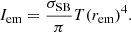 $$ \begin{aligned} {{I}_{\rm em}}=\frac{{\sigma _{\rm SB} }}{\pi }T{{\left( {{r}_{\rm em}} \right)}^{4}} . \end{aligned} $$