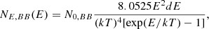 $$ \begin{aligned} N_{E,BB}(E)=N_{0,BB}{\frac{8.0525E^2dE}{(kT)^4[\exp (E/kT)-1]}}, \end{aligned} $$