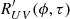 $ R^\prime_{{UV}}(\phi,\tau) $