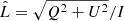 $ \hat{L}=\sqrt{Q^2+U^2}/I $