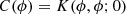 $$ \begin{aligned} C(\phi ) = K(\phi , \phi ; 0) \end{aligned} $$