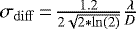 $\sigma_{\mathrm{diff}}\,{=}\,\frac{1.2}{2\sqrt{2*\ln(2)}} \frac{\lambda}{D}$
