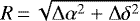 $R\,{=}\,\sqrt{\Delta \alpha^2 + \Delta \delta^2}$