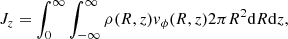 $$ \begin{aligned} J_{z} = \int _0^{\infty }\int _{-\infty }^{\infty }\rho (R,z){ v}_{\phi }(R,z)2\pi R^2 \mathrm{d}R \mathrm{d}z, \end{aligned} $$