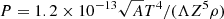 $ P = 1.2 \times 10^{-13}\sqrt{A}T^4/(\Lambda Z^5 \rho) $