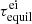 $ \tau^{\mathrm{ei}}_{\mathrm{equil}} $