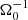 $ \Omega_0^{-1} $