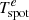 $ T^e_{\rm spot} $