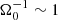 $ \Omega_0^{-1} \sim 1 $