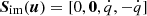 $ \boldsymbol{S}_{\mathrm{im}}(\boldsymbol{u}) = [0, \boldsymbol{0}, \dot{q}, -\dot{q}] $
