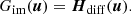 $$ \begin{aligned}&G_{\rm im}(\boldsymbol{u}) = \boldsymbol{H}_{\rm diff}(\boldsymbol{u}). \end{aligned} $$