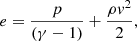 $$ \begin{aligned}&e = \frac{p}{(\gamma - 1)} + \frac{\rho { v}^2}{2}, \end{aligned} $$