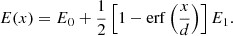 $$ \begin{aligned} E(x) = E_0 + \frac{1}{2}\left[1-\mathrm{erf}\left(\frac{x}{d}\right)\right]E_1. \end{aligned} $$